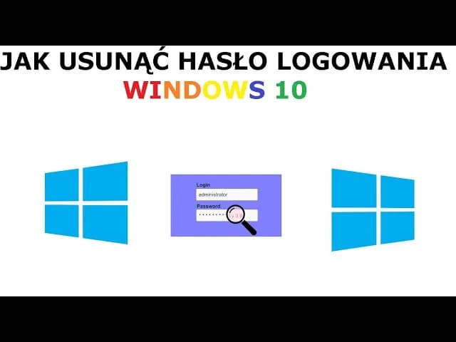 Jak usunąć hasło na Windows 10 i zyskać łatwiejszy dostęp do komputera